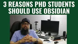 3 Reasons PhD Students Should Use Obsidian