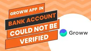 Groww App Fix Your Bank account could not be verified Please try again using another account Problem