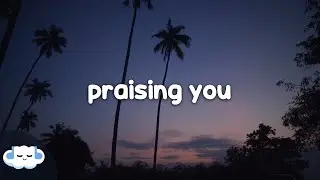 Rita Ora - Praising You (Lyrics) Ft. Fatboy Slim