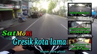 Satmori keliling Kota Gresik || Motovloggrek