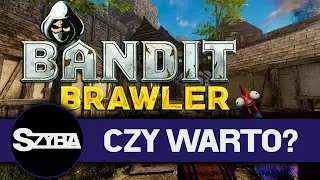 CZY WARTO? -  Bandit Brawler