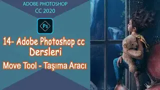 14- Adobe Photoshop cc Dersleri- Move Tool - Tasima Araci