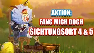 Genshin Impact ~ Aktion ~ Fang mich doch ~ Sichtungsort 4 & 5 + Hervorquellen des Verständnisses