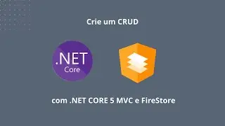 CRUD com .NET CORE 5 MVC e FireStore