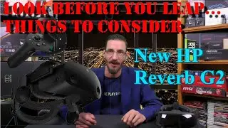 HP Reverb G2 VR Visor | Look Before You Leap...Things To Consider