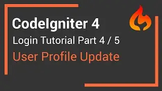 CodeIgniter 4 User Login Tutorial - Part 4 - User Profile Page