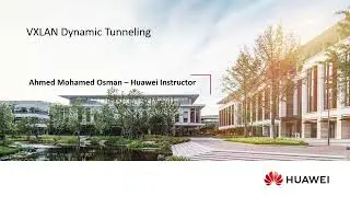 VXLAN Dynamic Tunneling (BGP EVPN)  - Huawei #HCIE Datacom V1.0 - Expert