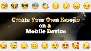 Graphic Design on a Mobile Phone: create your own emojis
