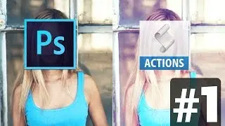 Photoshop Actions Tutorial #1 - The Basics