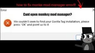 HOW to FIX MONKE MOD MANAGER ERROR!