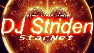 DJ Striden - StarNet [Techno Dream Trance]