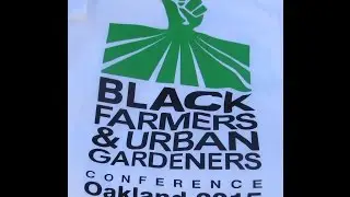 Black Farmers & Urban Gardeners Conference 2015 Oakland California Alexandro