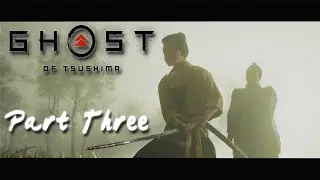 Ghost of Tsushima Part 3 Gameplay Walkthrough