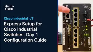 Express Setup for Cisco Industrial Switches: Day 1 Configuration Guide