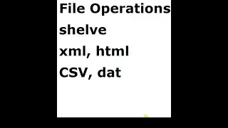 class22 File Operations - shelve xml html csv, dat file formats