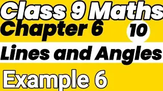 Class - 9th, Example 6 || Maths NCERT CBSE || Ncert Maths Class 9 || Cbse board || exercise 6.2