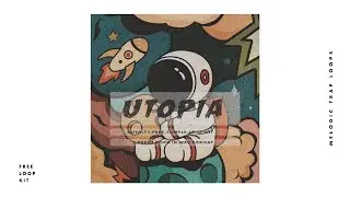 [FREE] Melodic Trap Loop Kit Sample Pack - 'UTOPIA' | Royalty Free Loops (Pyrex Type Samples)