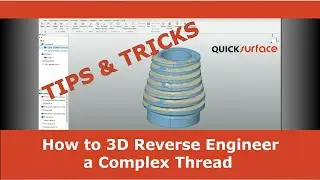 Workflow: Reverse Engineering a Complex Thread with QUICKSURFACE
