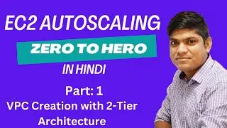 1 AWS EC2 Auto Scaling Project Hands-On in Hindi: AWS VPC Creation with 2-Tier Architecture