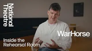War Horse | Inside The Rehearsal Room | National Theatre