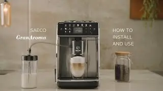 How to install and use my Saeco GranAroma?