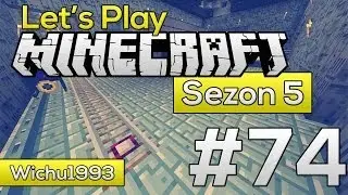 Let's Play Minecraft Sezon 5 #74 - Łapcie save mojego świata !