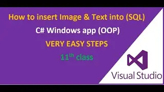 How to insert image and text into SQL server C# windows application. EASY STEPS.