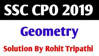 Geometry questions asked in SSC CPO 2019 | Geometry questions for SSC CGL,CHSL | Advance Maths