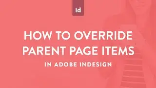 How to override a parent page item in Adobe InDesign (formerly called master pages)