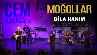 Moğollar - Dila Hanım (Cem Karaca Anma Konseri)