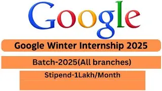 Google Winter Internship 2025 || Google off campus Hiring 2024 || All Branches eligible||1Lakh/Month