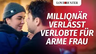 Millionär verlässt Verlobte für arme Frau | 