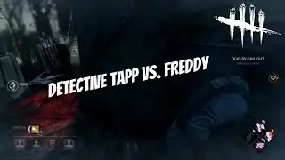 Dead by Daylight Survivor | Detective Tapp vs. Freddy