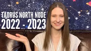 North Node in Taurus (2022 - 2023)