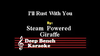 Steam Powered Giraffe - I'll Rust With You (Custom Karaoke Version)