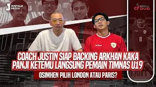 OFFSIDE DUO #174 : COACH JUSTIN SIAP BACKING ARKHAN KAKA, PANJI KETEMU PEMAIN TIMNAS.