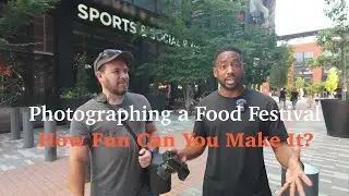 Photographing a Food Festival...How Fun Can you Make it?