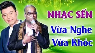 VỪA KHÓC VỪA NGHE - Nhạc Sến Trữ Tình Nghe Sầu Lòng - Nhạc Sến Chọn Lọc Hay Nhất - Randy