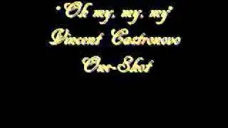 Oh My, My, My- Vincent Castronovo One-Shot