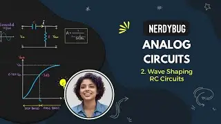 Wave Shaping RC Circuits | Analog Circuits | NerdyBug | 2024