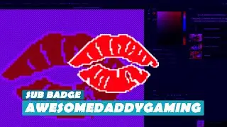 The AwesomeDaddyGaming Sub Badge Making
