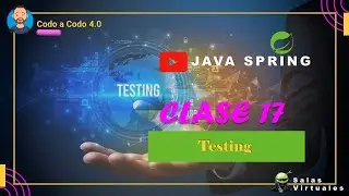✨ | Codo a Codo 4.0 - Spring - 17_Clase Testing -