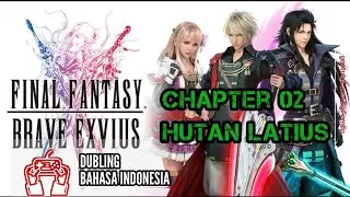 Final fantasy Brave Exvius DUBLING Bahasa Indonesia | Hutan Latius | Chapter 02