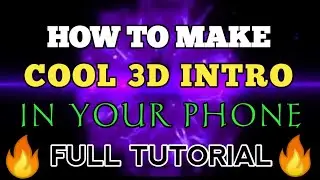 How To Make Cool 3D Intro On Android For YouTube Videos - 2020🔥🔥🔥🔥