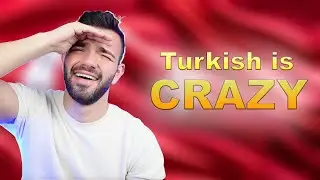 THIS is why Turkish is a crazy language!