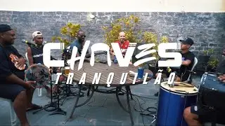 Chaves Tranquilão - 40 minutos de pagode descontraído