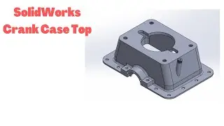 Beginner's Guide to SolidWorks | Crank CaseTop | SolidWorks Beginners Tutorials