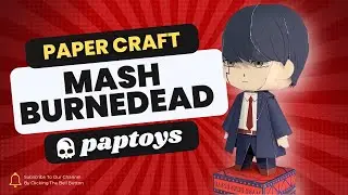 Mash Burnedead Paper Craft Tutorial Paptoys