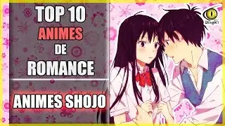 Top 10 Animes de Romance (Animes shojo)