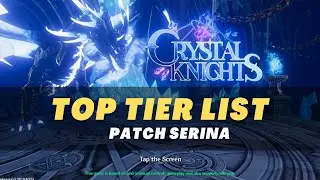 Crystal Knight Raid 32 Player - TOP TIER LIST (Serina Patch)